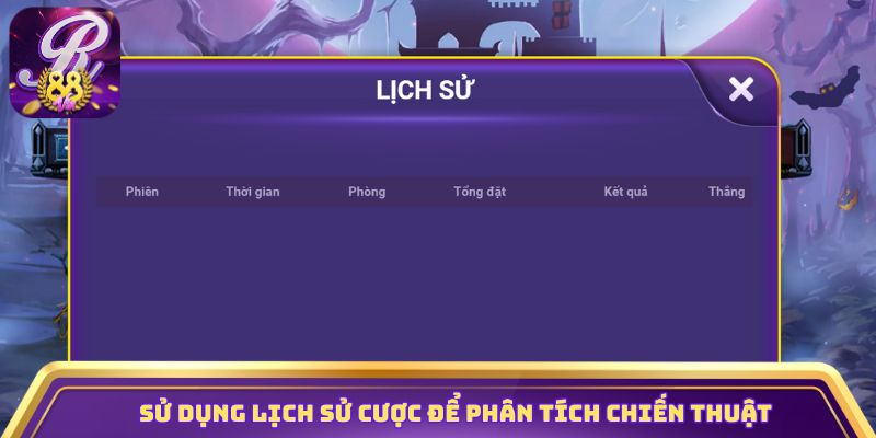 Sử dụng lịch sử cược để phân tích chiến thuật